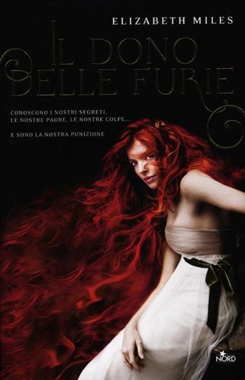 Il dono delle furie - Elizabeth Miles - Libro Nord 2012, Narrativa Nord | Libraccio.it