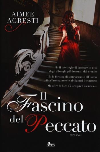 Il fascino del peccato - Aimee Agresti - Libro Nord 2013, Narrativa Nord | Libraccio.it