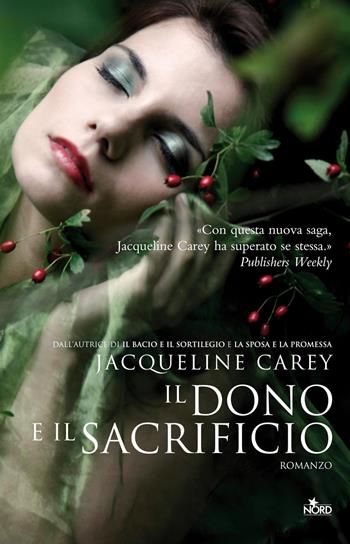 Il dono e il sacrificio - Jacqueline Carey - Libro Nord 2012, Narrativa Nord | Libraccio.it