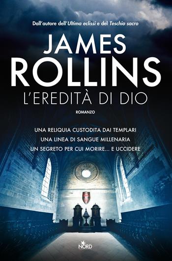 L'eredità di Dio - James Rollins - Libro Nord 2012, Narrativa Nord | Libraccio.it