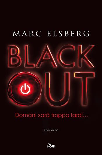 Blackout - Marc Elsberg - Libro Nord 2013, Narrativa Nord | Libraccio.it