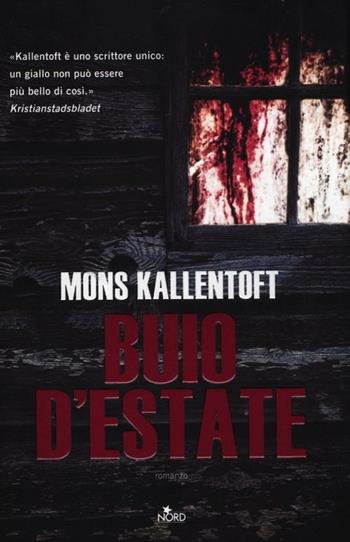 Buio d'estate - Mons Kallentoft - Libro Nord 2012, Narrativa Nord | Libraccio.it