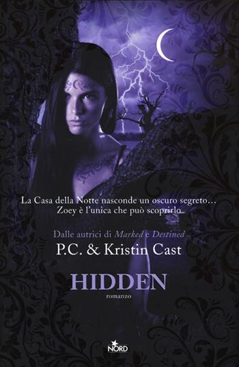 Hidden. La casa della notte - P. C. Cast, Kristin Cast - Libro Nord 2013, Narrativa Nord | Libraccio.it