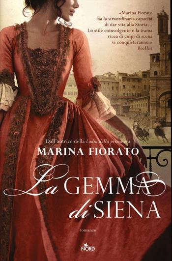 La gemma di Siena - Marina Fiorato - Libro Nord 2013, Narrativa Nord | Libraccio.it