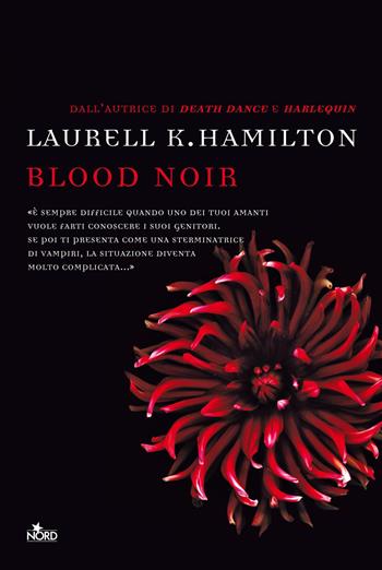 Blood noir - Laurell K. Hamilton - Libro Nord 2013, Narrativa Nord | Libraccio.it