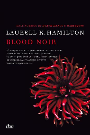 Blood noir - Laurell K. Hamilton - Libro Nord 2013, Narrativa Nord | Libraccio.it