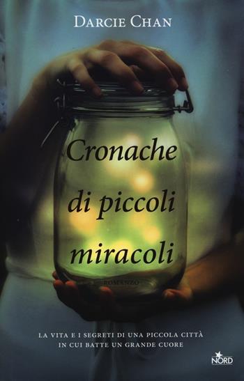 Cronache di piccoli miracoli - Darcie Chan - Libro Nord 2013, Narrativa Nord | Libraccio.it