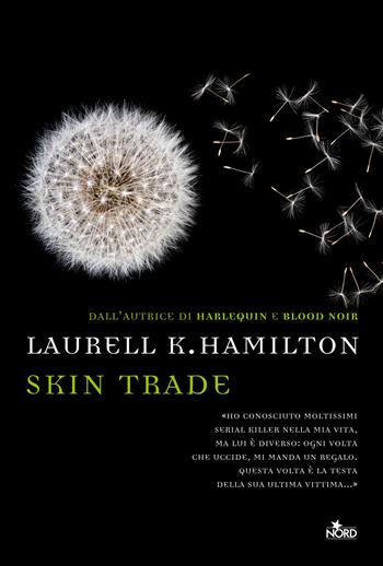 Skin trade - Laurell K. Hamilton - Libro Nord 2013, Narrativa Nord | Libraccio.it