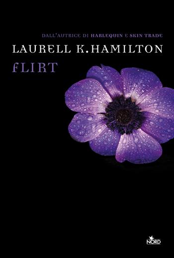 Flirt - Laurell K. Hamilton - Libro Nord 2014, Narrativa Nord | Libraccio.it