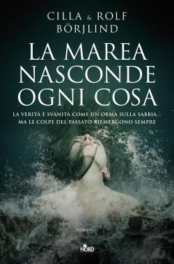 La marea nasconde ogni cosa - Cilla Börjlind, Rolf Börjlind - Libro Nord 2013, Narrativa Nord | Libraccio.it
