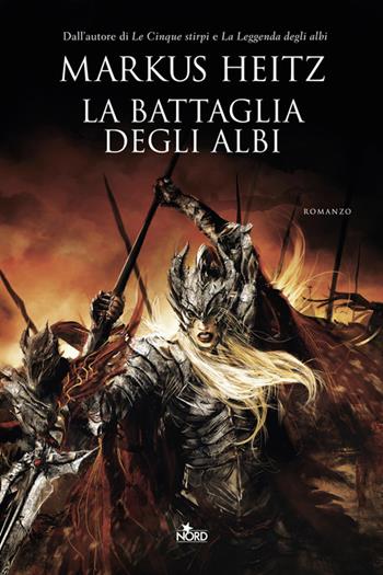 La battaglia degli albi - Markus Heitz - Libro Nord 2013, Narrativa Nord | Libraccio.it