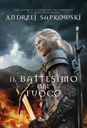 Il battesimo del fuoco. The Witcher. Vol. 5