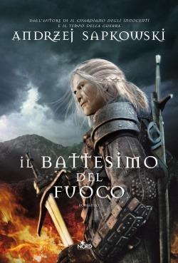 Il battesimo del fuoco. The Witcher. Vol. 5 - Andrzej Sapkowski - Libro Nord 2014, Narrativa Nord | Libraccio.it