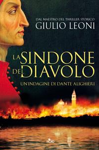 La sindone del diavolo. Un'indagine di Dante Alighieri - Giulio Leoni - Libro Nord 2014, Narrativa Nord | Libraccio.it