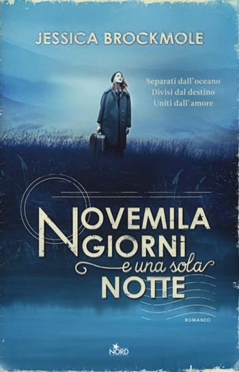 Novemila giorni e una sola notte - Jessica Brockmole - Libro Nord 2013, Narrativa Nord | Libraccio.it