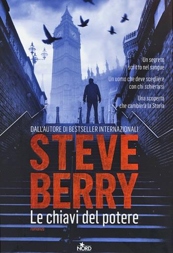 Le chiavi del potere - Steve Berry - Libro Nord 2013, Narrativa Nord | Libraccio.it