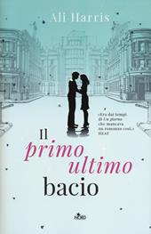 Il primo ultimo bacio