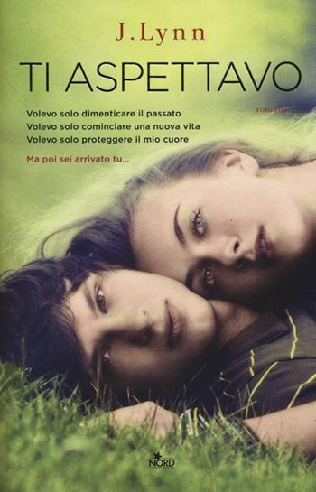 Ti aspettavo - Armentrout Jennifer L. (J. Lynn) - Libro Nord 2014, Narrativa Nord | Libraccio.it