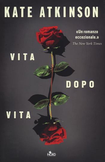 Vita dopo vita - Kate Atkinson - Libro Nord 2014, Narrativa Nord | Libraccio.it