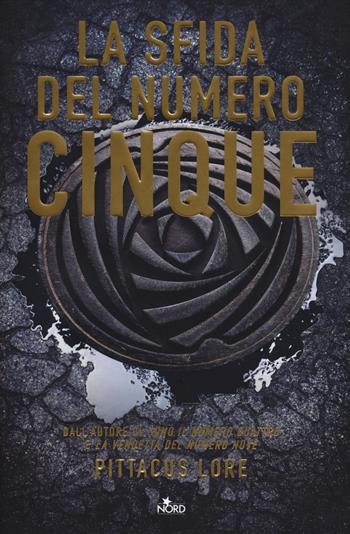 La sfida del numero cinque. Ediz. illustrata - Pittacus Lore - Libro Nord 2014, Narrativa Nord | Libraccio.it