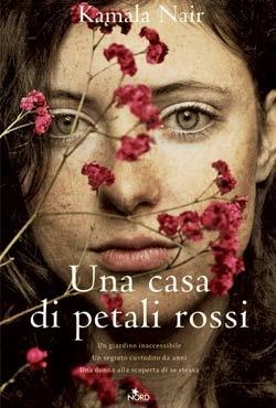 Una casa di petali rossi - Kamala Nair - Libro Nord 2013, Narrativa Nord | Libraccio.it