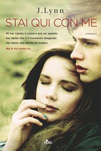 Stai qui con me - Armentrout Jennifer L. (J. Lynn) - Libro Nord 2014, Narrativa Nord | Libraccio.it