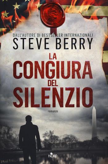 La congiura del silenzio - Steve Berry - Libro Nord 2014, Narrativa Nord | Libraccio.it