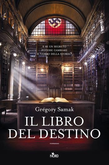Il libro del destino - Grégory Samak - Libro Nord 2015, Narrativa Nord | Libraccio.it