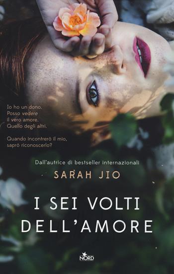 I sei volti dell'amore - Sarah Jio - Libro Nord 2015, Narrativa Nord | Libraccio.it