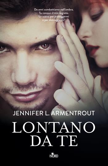 Lontano da te. Wicked. Vol. 1 - Jennifer L. Armentrout - Libro Nord 2015, Narrativa Nord | Libraccio.it