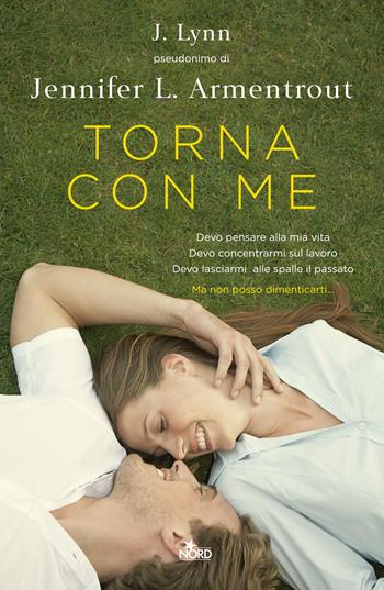 Torna con me - Armentrout Jennifer L. (J. Lynn) - Libro Nord 2015, Narrativa Nord | Libraccio.it