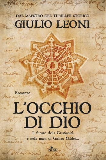 L'occhio di Dio - Giulio Leoni - Libro Nord 2015, Narrativa Nord | Libraccio.it