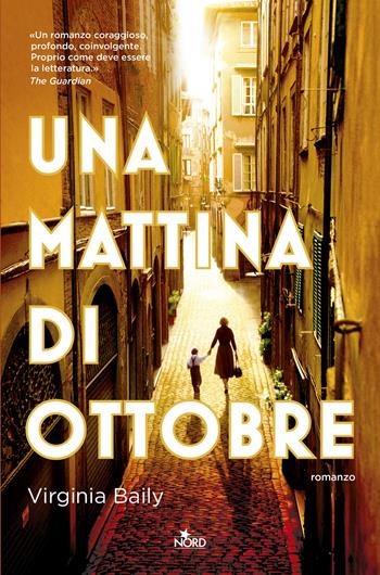 Una mattina di ottobre - Virginia Baily - Libro Nord 2016, Narrativa Nord | Libraccio.it