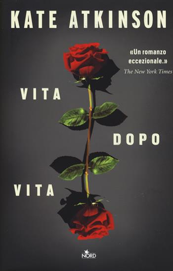 Vita dopo vita - Kate Atkinson - Libro Nord 2015, Narrativa Nord | Libraccio.it