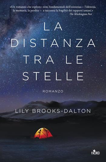 La distanza tra le stelle - Lily Brooks-Dalton - Libro Nord 2017, Narrativa Nord | Libraccio.it