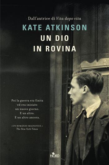 Un dio in rovina - Kate Atkinson - Libro Nord 2016, Narrativa Nord | Libraccio.it