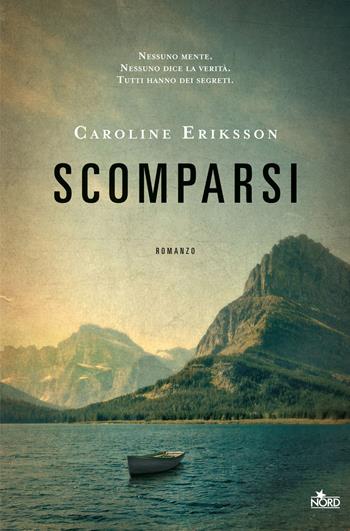 Scomparsi - Caroline Eriksson - Libro Nord 2016, Narrativa Nord | Libraccio.it