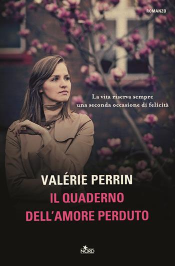 Il quaderno dell'amore perduto - Valérie Perrin - Libro Nord 2016, Narrativa Nord | Libraccio.it