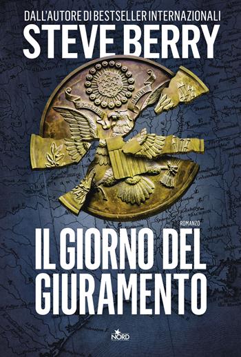 Il giorno del giuramento - Steve Berry - Libro Nord 2016, Narrativa Nord | Libraccio.it