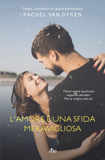 L'amore è una sfida meravigliosa - Rachel Van Dyken - Libro Nord 2018, Narrativa Nord | Libraccio.it