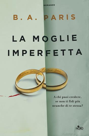 La moglie imperfetta - B. A. Paris - Libro Nord 2017, Narrativa Nord | Libraccio.it