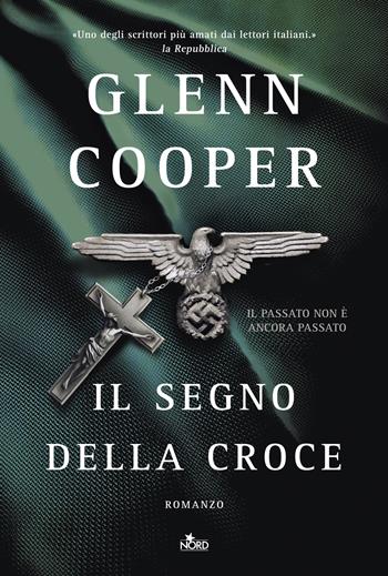 Il segno della croce - Glenn Cooper - Libro Nord 2017, Narrativa Nord | Libraccio.it
