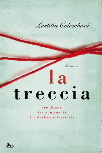 La treccia - Colombani Laetitia - Libro Nord 2018, Narrativa Nord | Libraccio.it