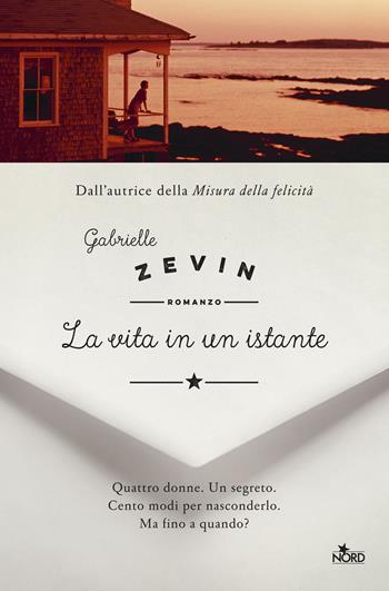 La vita in un istante - Gabrielle Zevin - Libro Nord 2018, Narrativa Nord | Libraccio.it