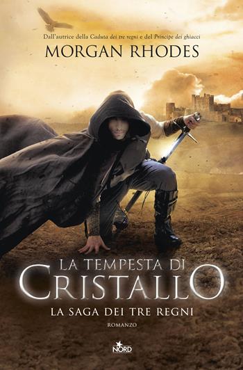 La tempesta di cristallo. La saga dei tre regni - Morgan Rhodes - Libro Nord 2018, Narrativa Nord | Libraccio.it