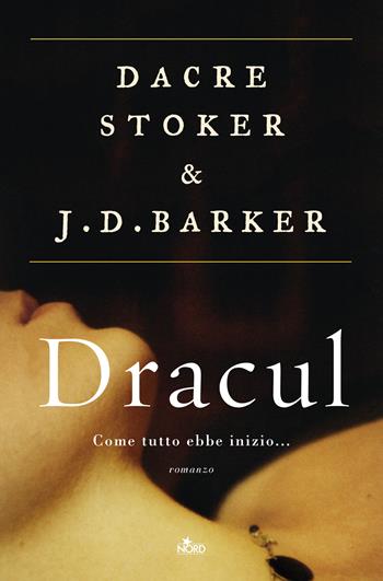 Dracul - Dacre Stoker, J. D. Barker - Libro Nord 2019, Narrativa Nord | Libraccio.it