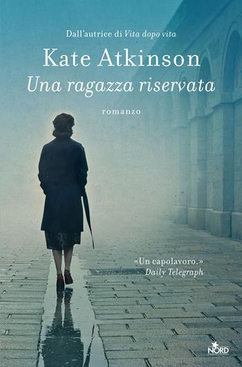 Una ragazza riservata - Kate Atkinson - Libro Nord 2019, Narrativa Nord | Libraccio.it