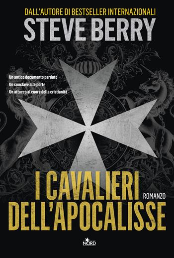 I cavalieri dell'Apocalisse - Steve Berry - Libro Nord 2019, Narrativa Nord | Libraccio.it