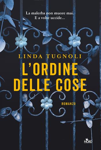 L'ordine delle cose - Linda Tugnoli - Libro Nord 2021, Narrativa Nord | Libraccio.it