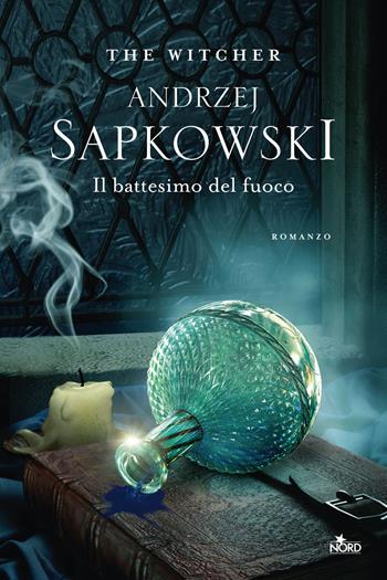Il battesimo del fuoco. The Witcher. Vol. 5 - Andrzej Sapkowski - Libro Nord 2020, Le stelle Nord | Libraccio.it
